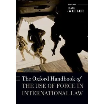 Učebnice Oxford Handbook of the Use of Force in International Law (Brožovaná)
