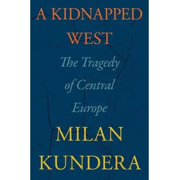 Beletrie pro dospělé A Kidnapped West: The Tragedy of Central Europe (Linda Asher)(Pevná)