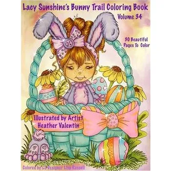 Cizojazyčná kniha Lacy Sunshine's Bunny Trail Coloring Book Volume 34 (Heather Valentin)(Brožovaná)