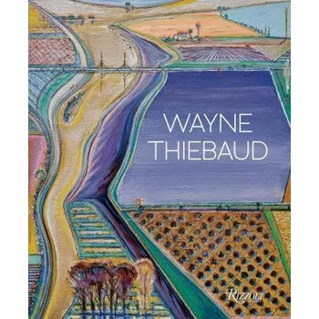 Umění Wayne Thiebaud (Nicholas Fox Weber,Karen Wilkin)(Pevná)