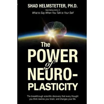 Cizojazyčná kniha The Power of Neuroplasticity (Shad Helmstetter Ph D)(Brožovaná)