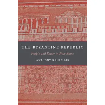 Byzantine Republic (Anthony Kaldellism)(Pevná)