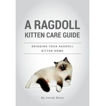 A Ragdoll Kitten Care Guide: Bringing Your Ragdoll Kitten Home (Jenny Dean)(Brožovaná)