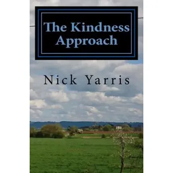 Cizojazyčná kniha The Kindness Approach (Nick Yarris)(Brožovaná)