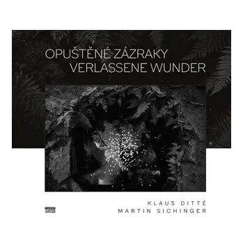 Opuštěné zázraky / Verlassene Wunder - Klaus DItté [DE] (2025, pevná)
