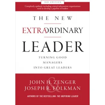 New Extraordinary Leader, 3rd Edition: Turning Good Managers into Great Leaders (John H. Zenger,Joseph Folkman)(Pevná)