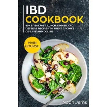 Cizojazyčná kniha IBD Cookbook: MAIN COURSE - 60+ Breakfast, Lunch, Dinner and Dessert Recipes to treat Crohn's Disease and Colitis (Noah Jerris)(Brožovaná)