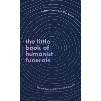 Cizojazyčná kniha Little Book of Humanist Funerals (Alice Roberts)(Pevná)