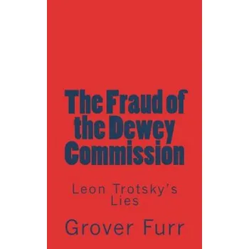 Kniha The Fraud of the Dewey Commission: Leon Trotsky's Lies (Grover Furr)(Brožovaná)