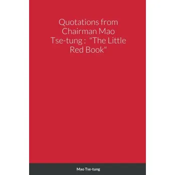 Quotations from Chairman Mao Tse-tung (Mao Tse-tung)(Brožovaná)