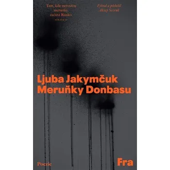 Meruňky Donbasu - Ljuba Jakymčuk