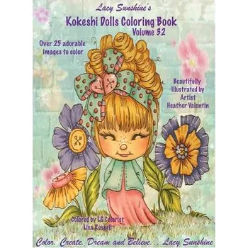 Učebnice Lacy Sunshine's Kokeshi Dolls Coloring Book Volume 32: Adorable Dolls and Fairies Coloring Book For All Ages (Heather Valentin)(Brožovaná)
