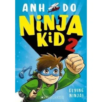 Kniha Ninja Kid 2: Flying Ninja! (Anh Do)(Brožovaná)