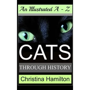 Cizojazyčná kniha Cats Through History - An Illustrated A-Z (Christina Hamilton)(Brožovaná)