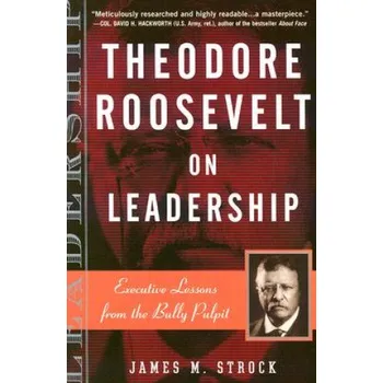 Cizojazyčná kniha Theodore Roosevelt on Leadership (James M. Strock,Ed Goldman)(Brožovaná)