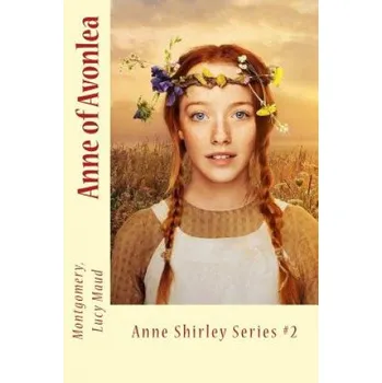 Cizojazyčná kniha Anne of Avonlea: Anne Shirley Series #2 (Montgomery Lucy Maud)(Brožovaná)