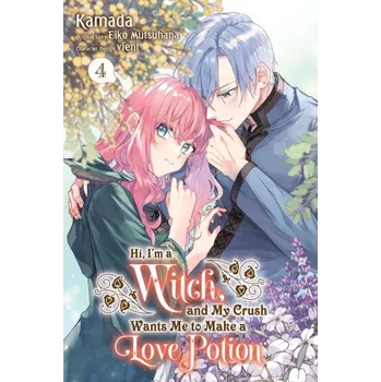 Hi, I'm a Witch, and My Crush Wants Me to Make a Love Potion, Vol. 4 (Alethea Nibley,Athena Nibley)(Brožovaná)