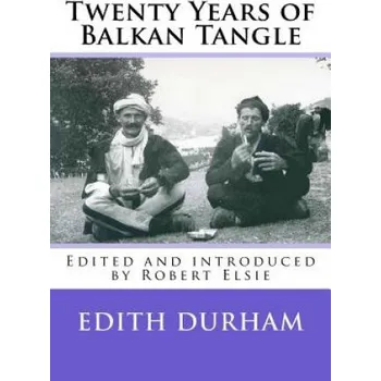 Cizojazyčná kniha Twenty Years of Balkan Tangle (Edith Durham,Robert Elsie)(Brožovaná)