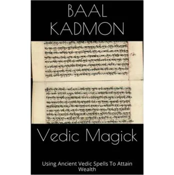 Cizojazyčná kniha Vedic Magick: Using Ancient Vedic Spells To Attain Wealth (Baal Kadmon)(Brožovaná)