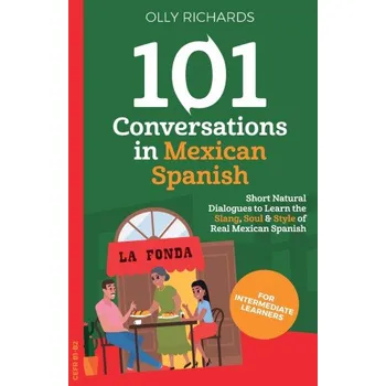 Populárně naučná literatura pro dospělé 101 Conversations in Mexican Spanish (Olly Richards)(Brožovaná)