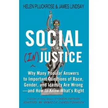 Social (In)justice (Helen Pluckrose,James Lindsay)(Pevná)
