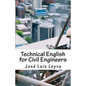 Cizí jazyk Technical English for Civil Engineers: English-Spanish Construction Terms (Jose Luis Leyva)(Brožovaná)