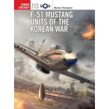 Kniha F-51 Mustang Units of the Korean War (Warren Thompson)(Brožovaná)
