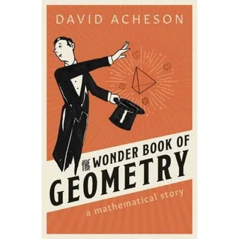 Cizojazyčná kniha Wonder Book of Geometry (Acheson,David (Emeritus Fellow,Jesus College,University of Oxford))(Pevná)