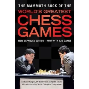 Populárně naučná literatura pro dospělé Mammoth Book of the World's Greatest Chess Games (Graham Burgess,John Nunn,John Emms)(Brožovaná)