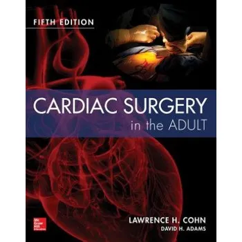 Cizojazyčná kniha Cardiac Surgery in the Adult Fifth Edition (Lawrence Cohn,John Byrne)(Pevná)