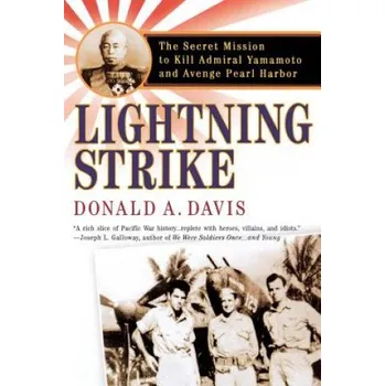 Cizojazyčná kniha Lightning Strike: The Secret Mission to Kill Admiral Yamamoto and Avenge Pearl Harbor (Donald A. Davis)(Brožovaná)