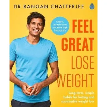 Populárně naučná literatura pro dospělé Feel Great Lose Weight (Dr Rangan Chatterjee)(Brožovaná)