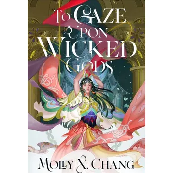 Cizojazyčná kniha To Gaze Upon Wicked Gods (Molly X. Chang)(Pevná)