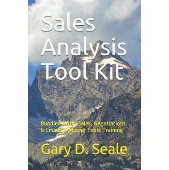 Cizojazyčná kniha Sales Analysis Tool Kit: Bundled with Sales, Sales Negotiations, Linkedin Mining Tools Instruction (Gary D. Seale Mba)(Brožovaná)