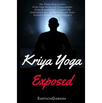Kriya Yoga Exposed (Santatagamana)(Brožovaná)