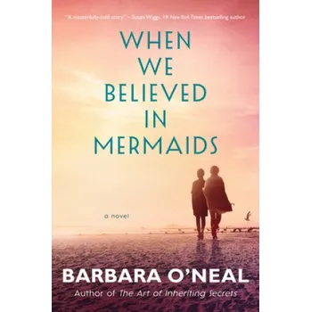 Učebnice When We Believed in Mermaids (Barbara O'Neal)(Brožovaná)