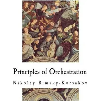 Kniha Principles of Orchestration (Maximilian Steinberg,Edward Agate,Nikolay Rimsky-Korsakov)(Brožovaná)