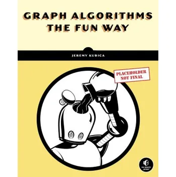 Cestování Graph Algorithms the Fun Way (Brožovaná)