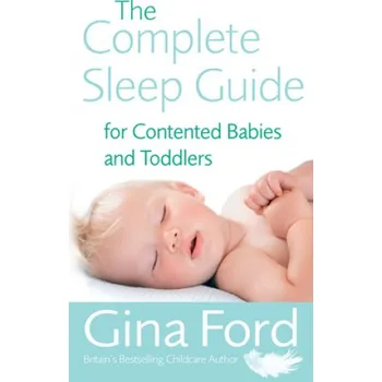 Cizojazyčná kniha Complete Sleep Guide For Contented Babies & Toddlers (Gina Ford)(Brožovaná)