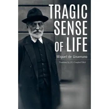 Cizojazyčná kniha Tragic Sense of Life (J. E. Crawford Flitch,Miguel De Unamuno)(Brožovaná)