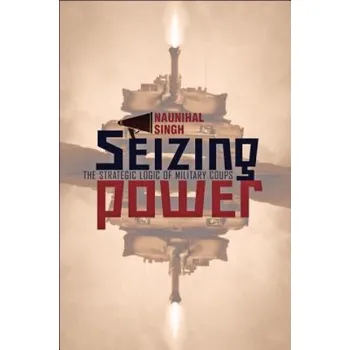 Cizojazyčná kniha Seizing Power (Naunihal Singh)(Brožovaná)