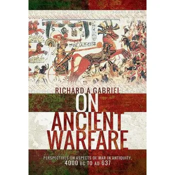 Cizojazyčná kniha On Ancient Warfare (Professor Richard A. Gabriel)(Pevná)