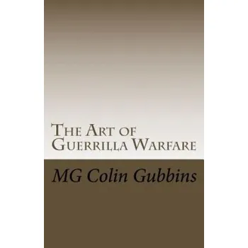 Učebnice The Art of Guerrilla Warfare (Mg Colin Gubbins,Sgt Raven Wolf)(Brožovaná)