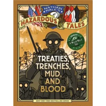 Cizojazyčná kniha Nathan Hale's Hazardous Tales: Treaties, Trenches, Mud, and Blood (Nathan Hale)(Pevná)