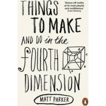 Things to Make and Do in the Fourth Dimension (Matt Parker)(Brožovaná)