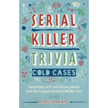 Serial Killer Trivia: Cold Cases (Michelle Kaminsky)(Brožovaná)