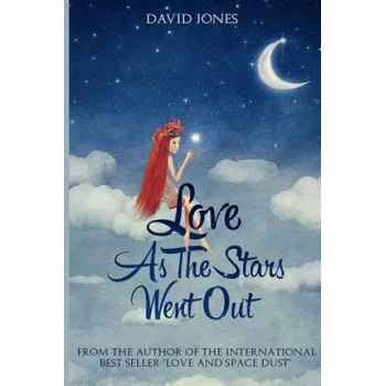Cizí jazyk Love As The Stars Went Out (David Jones)(Brožovaná)