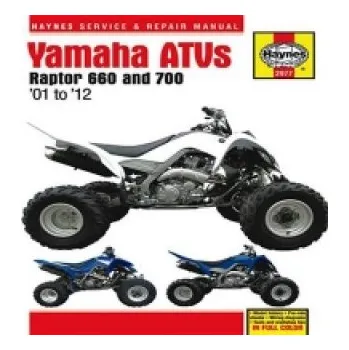 Yamaha Raptor 660 & 700 ATVs (01 - 12) (Editors Of Haynes Manuals,Quayside,Editors of Haynes Manuals)(Pevná)