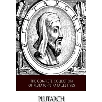 Učebnice The Complete Collection of Plutarch's Parallel Lives (Plutarch,John Dryden)(Brožovaná)