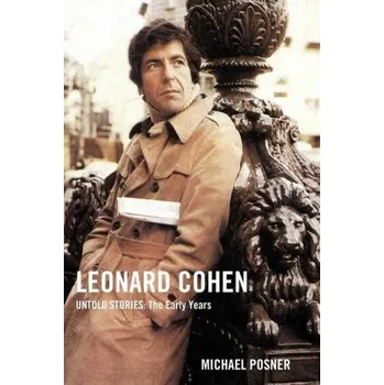 Literární biografie Leonard Cohen, Untold Stories: The Early Years (Posner,Michael)(Pevná)